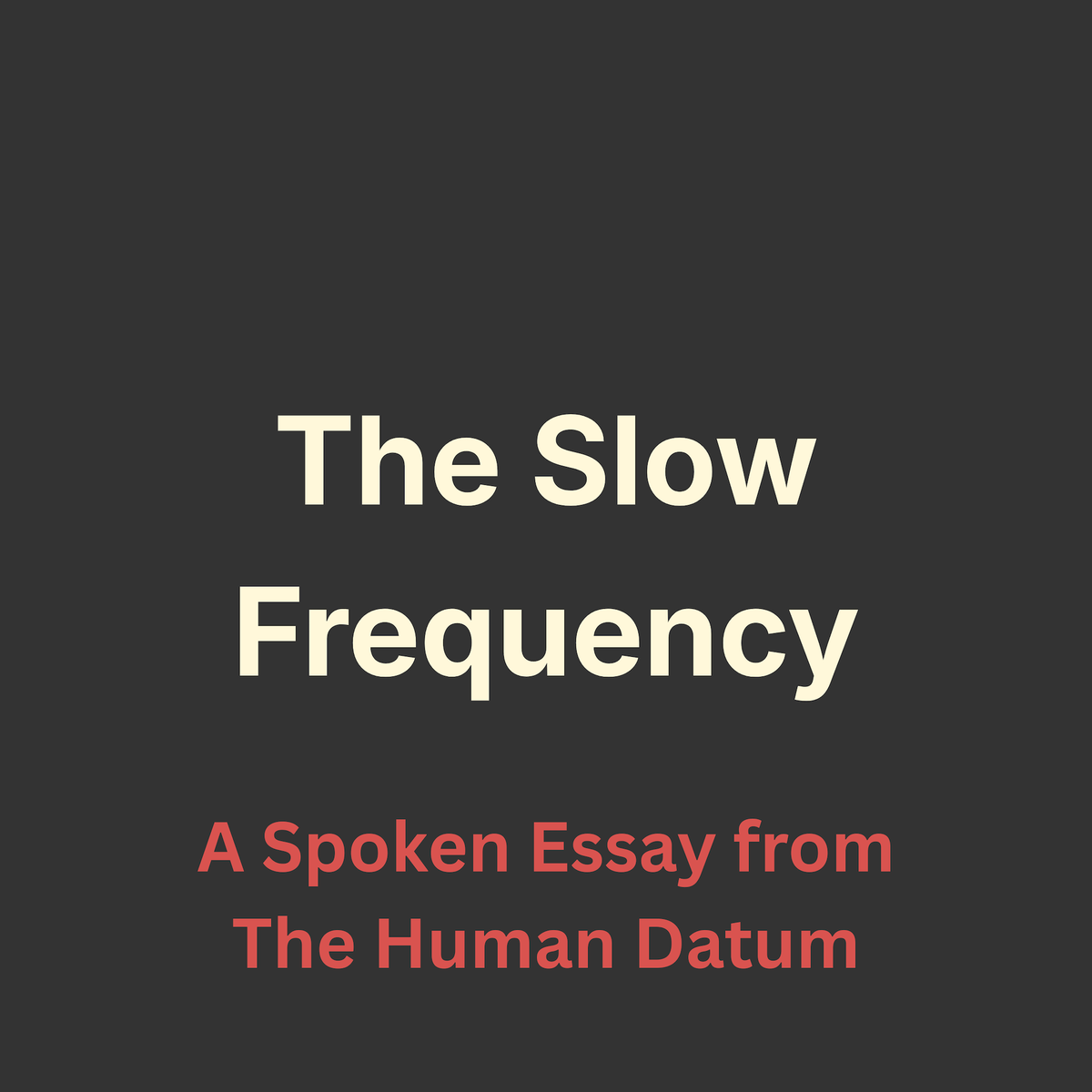 The Slow Frequency